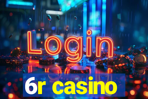 6r casino